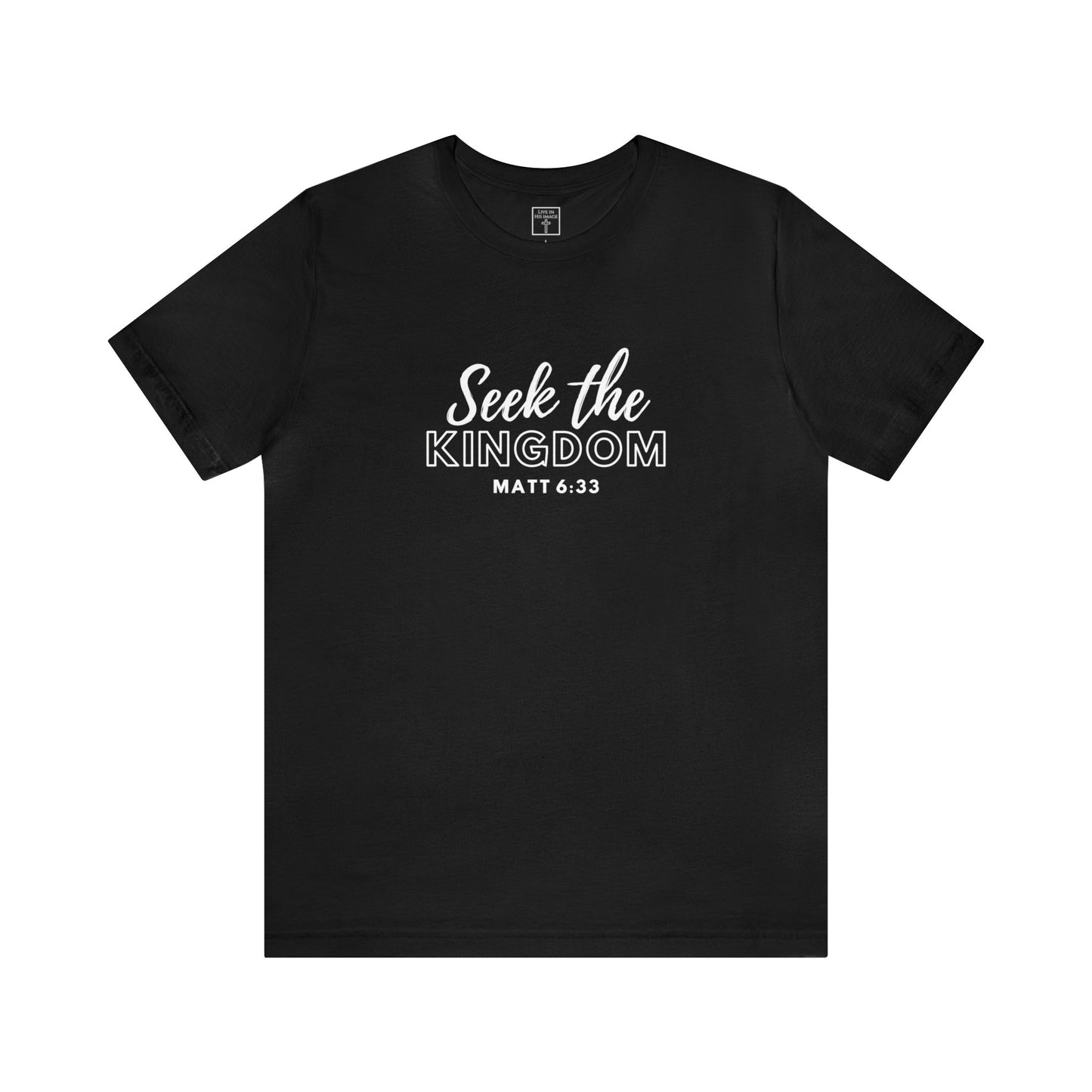 Seek the Kingdom Shirt