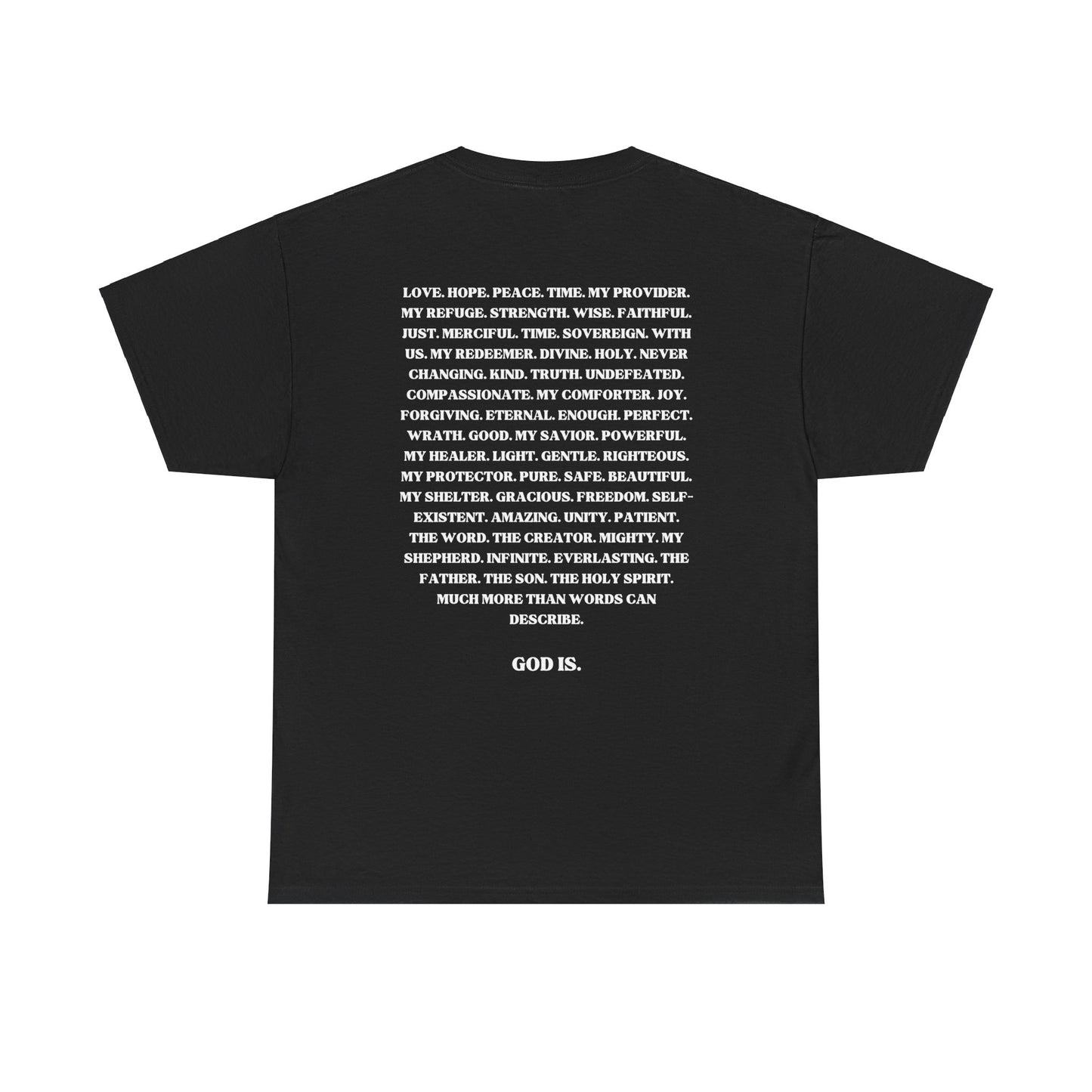 God Is. T-Shirt