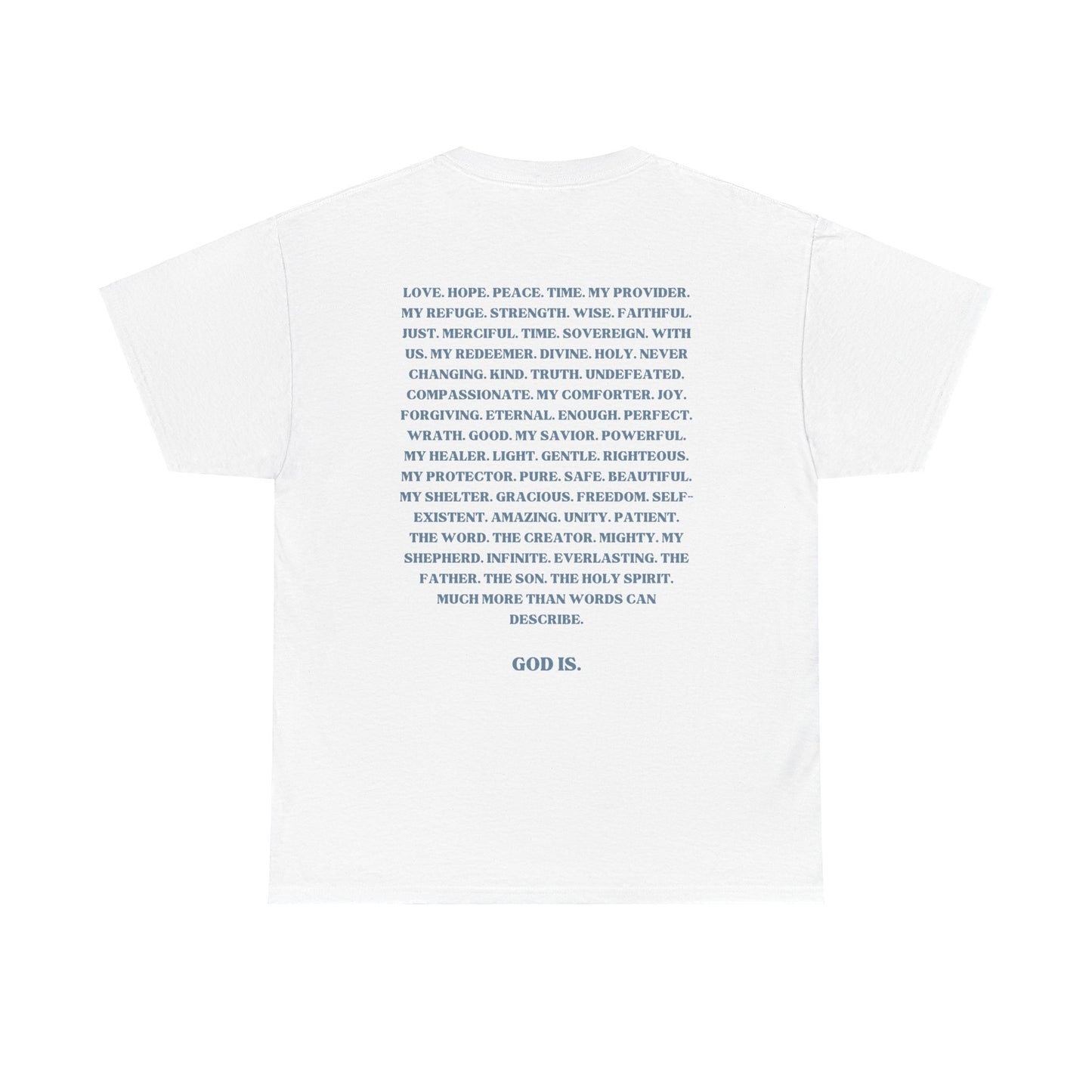 God Is. T-Shirt
