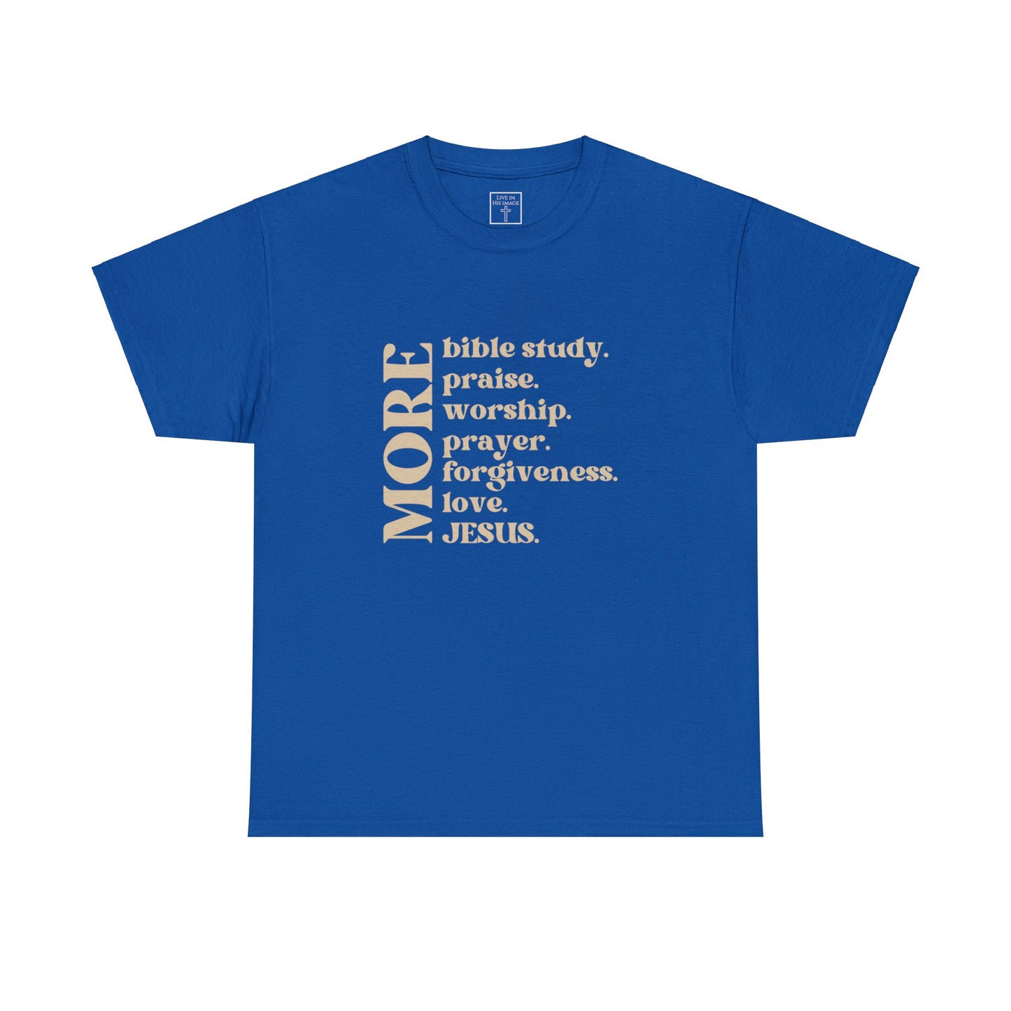 More Jesus T-Shirt
