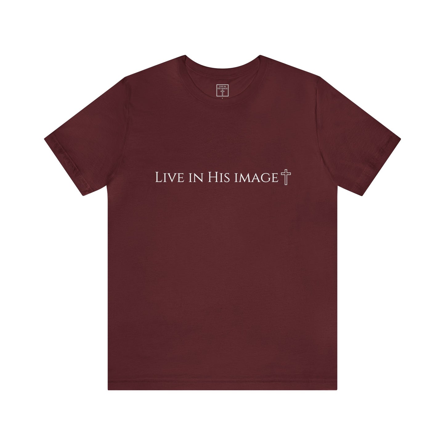 Live In His Image Shirt