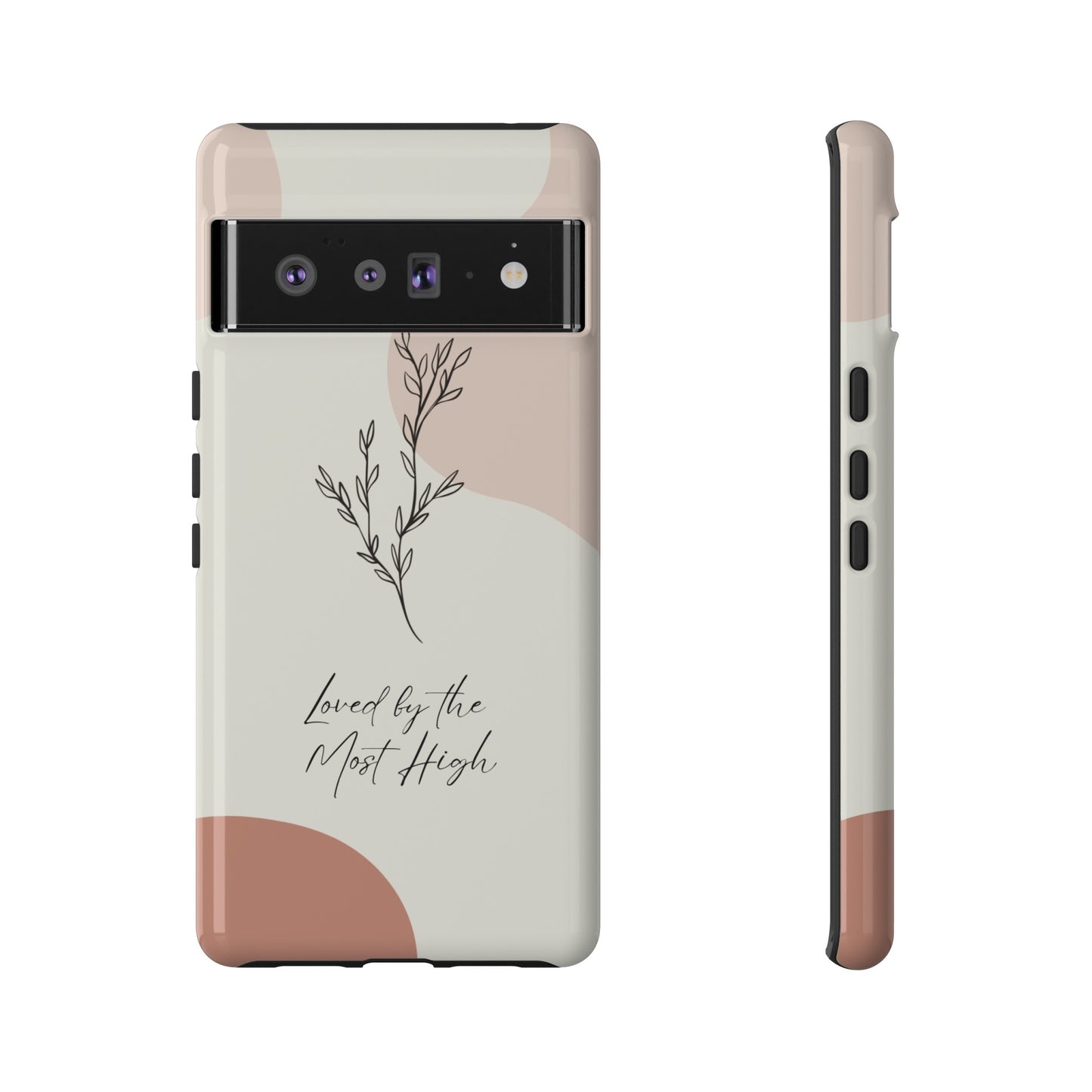 Loved by the Most High Android Phone Case