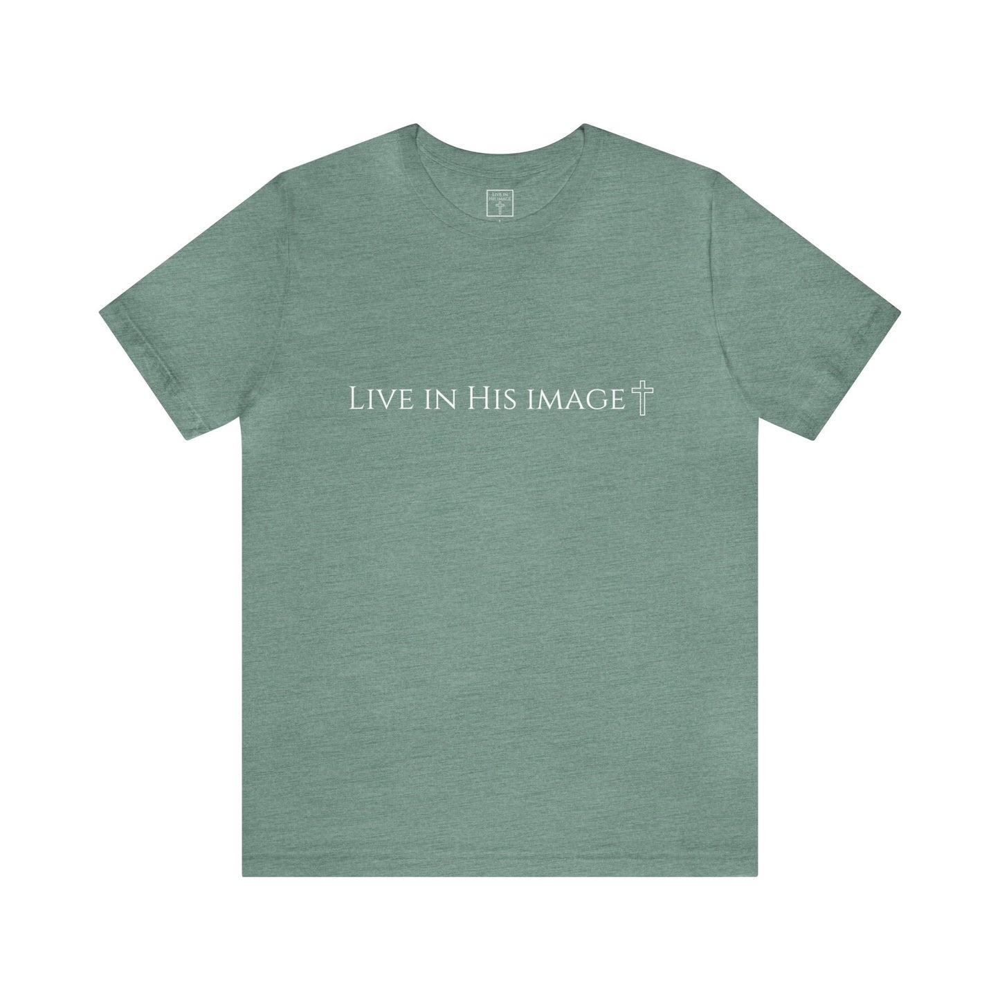 Live In His Image Shirt