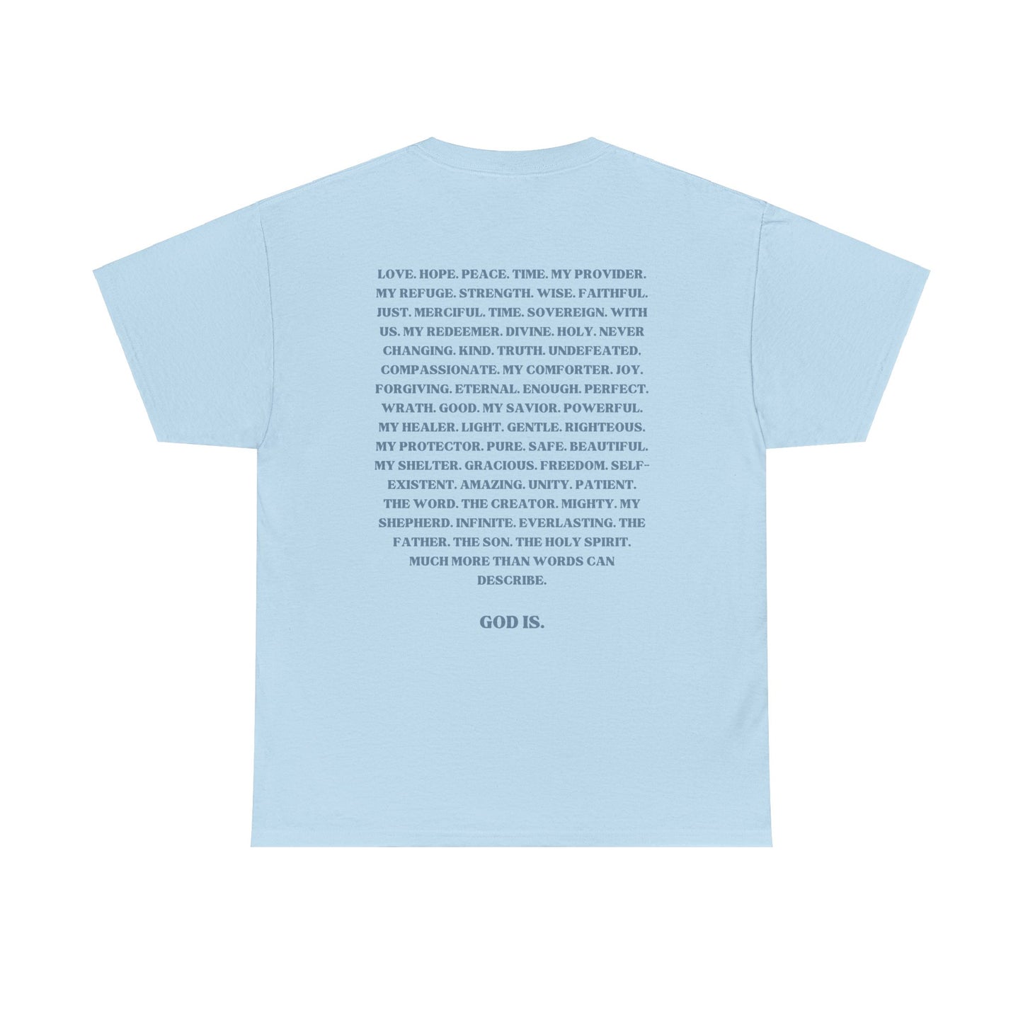 God Is. T-Shirt