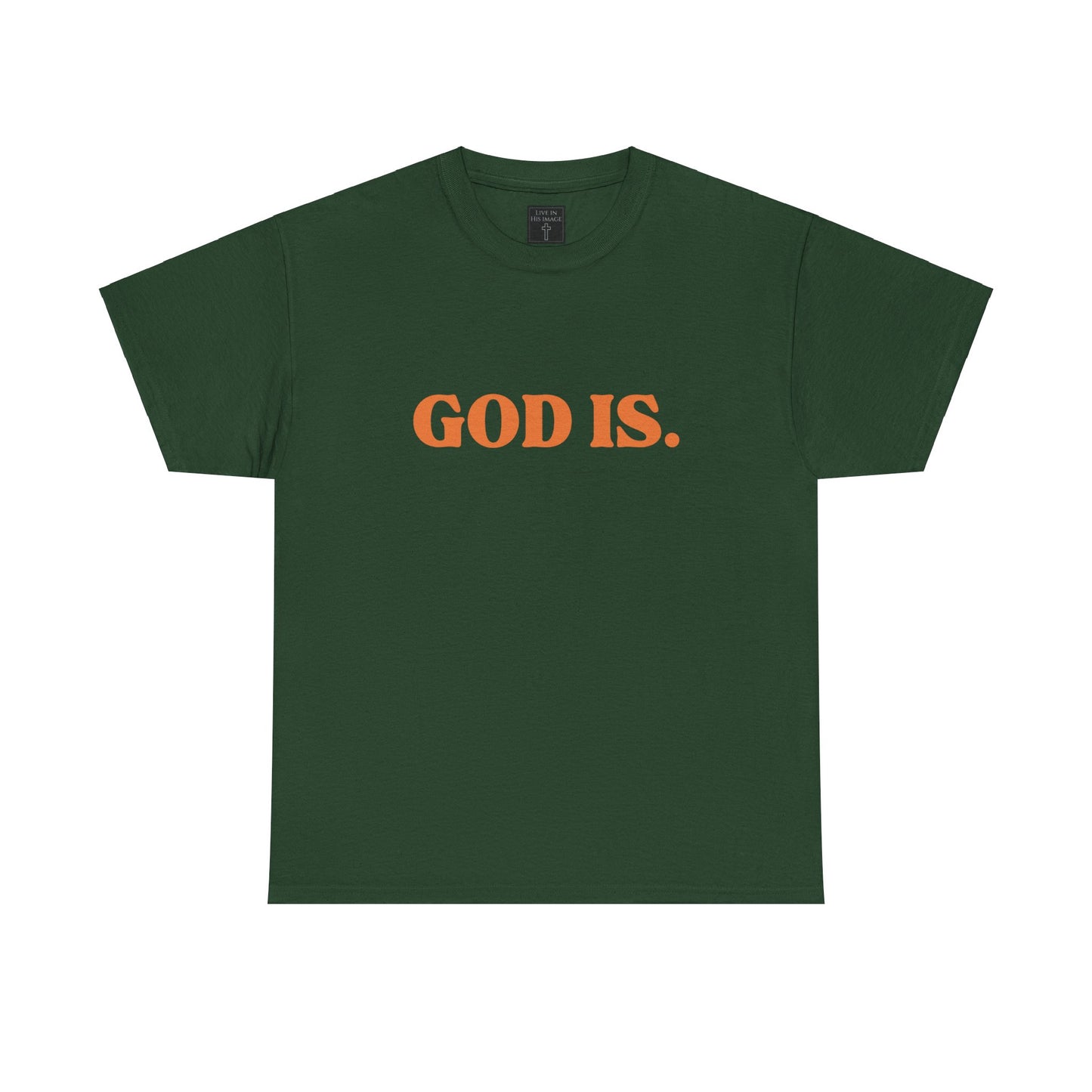 God Is. T-Shirt
