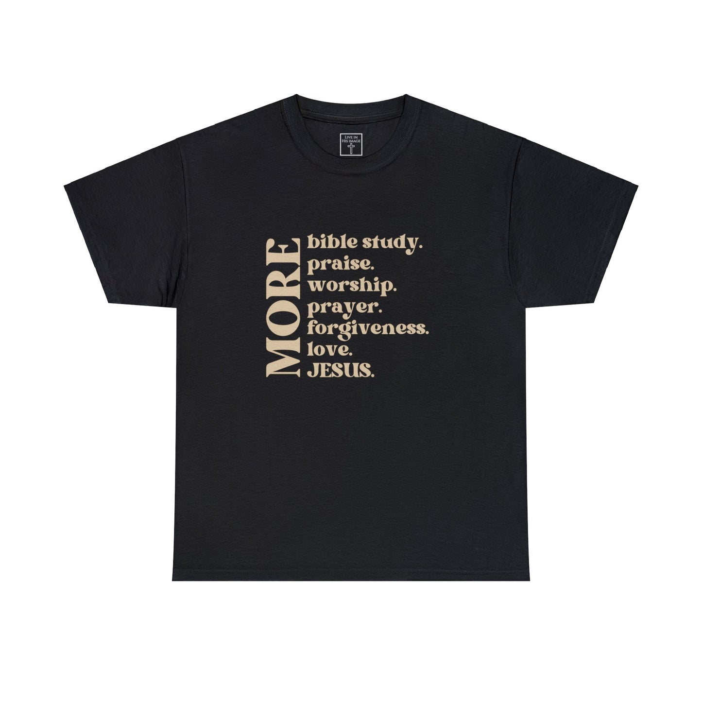 More Jesus T-Shirt