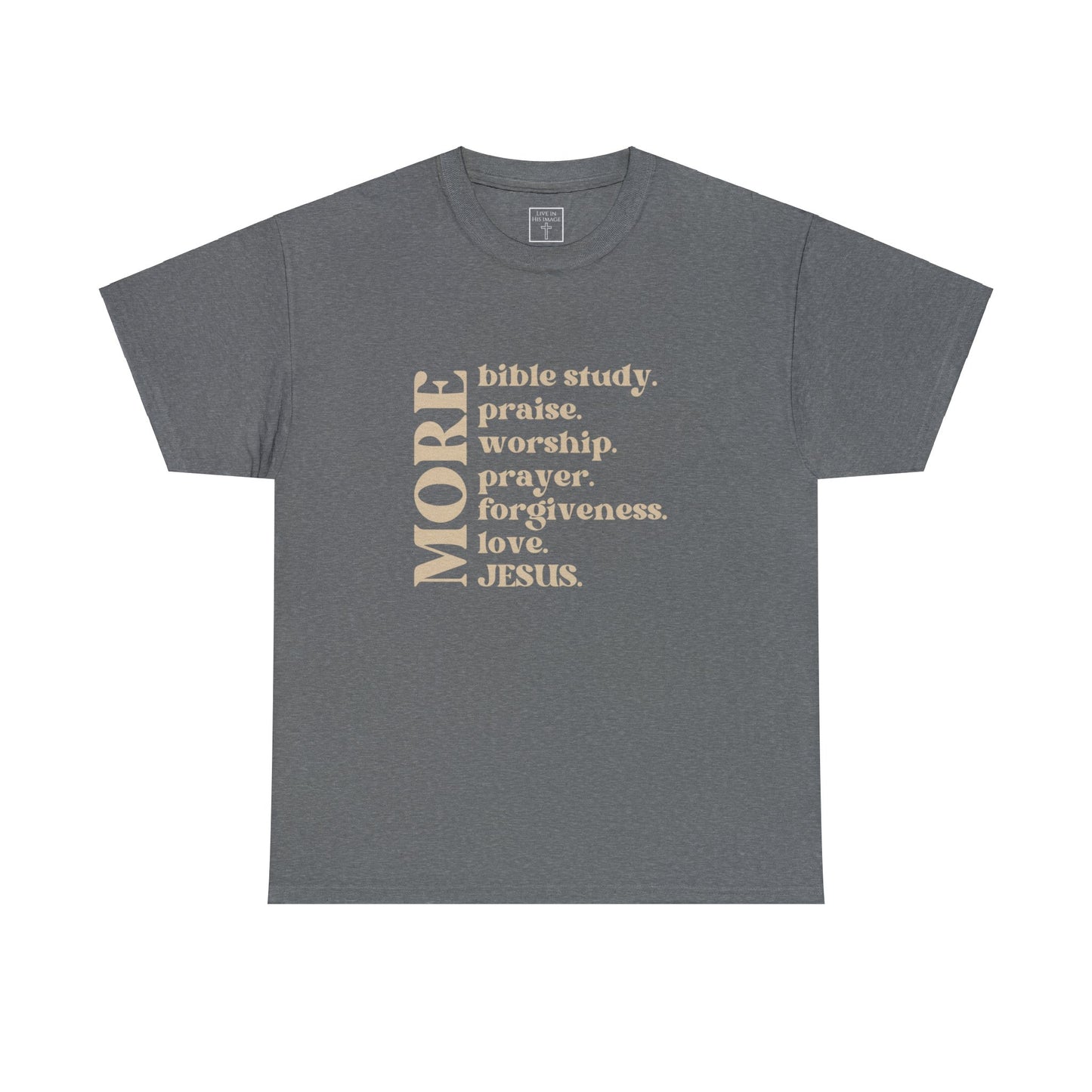 More Jesus T-Shirt