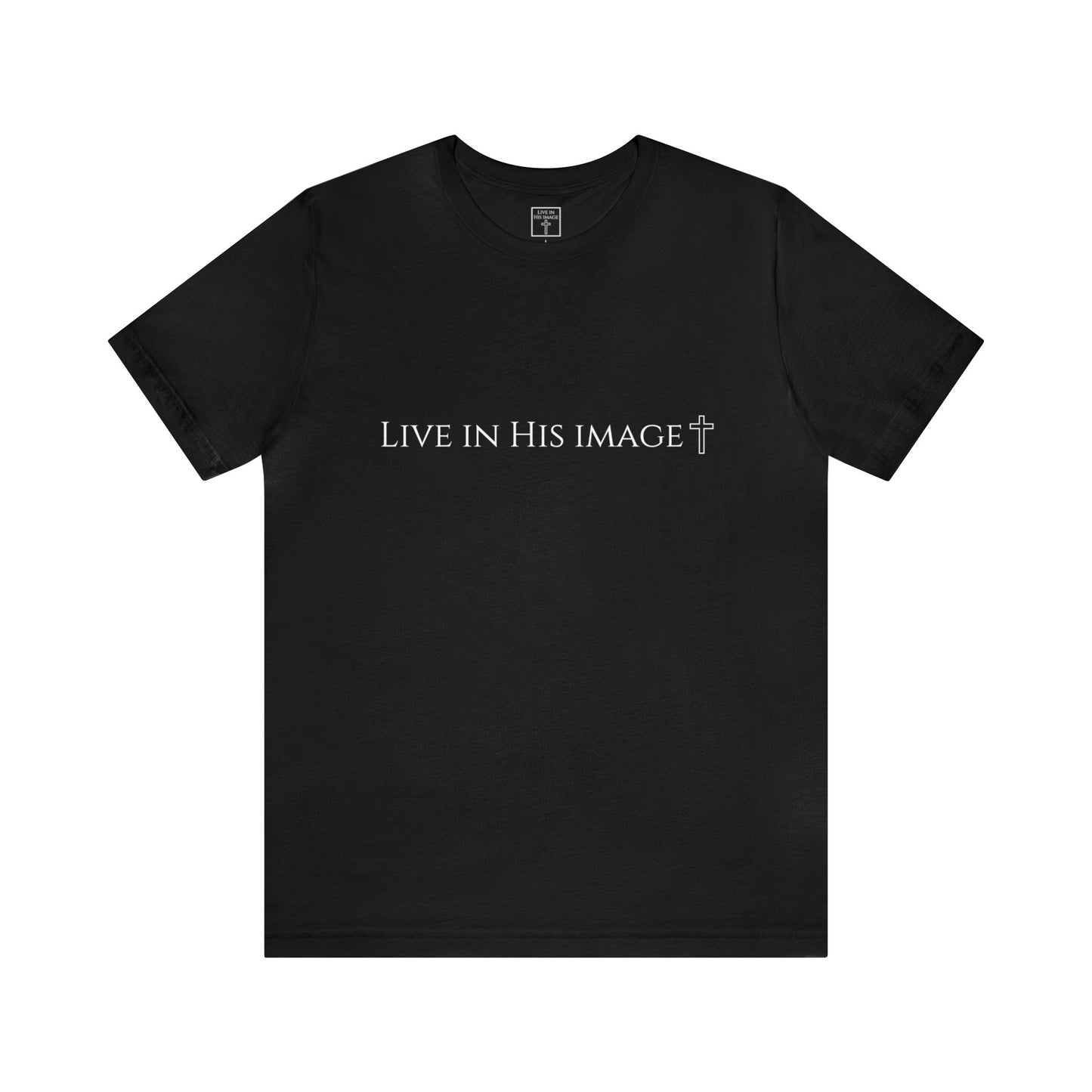 Live In His Image Shirt