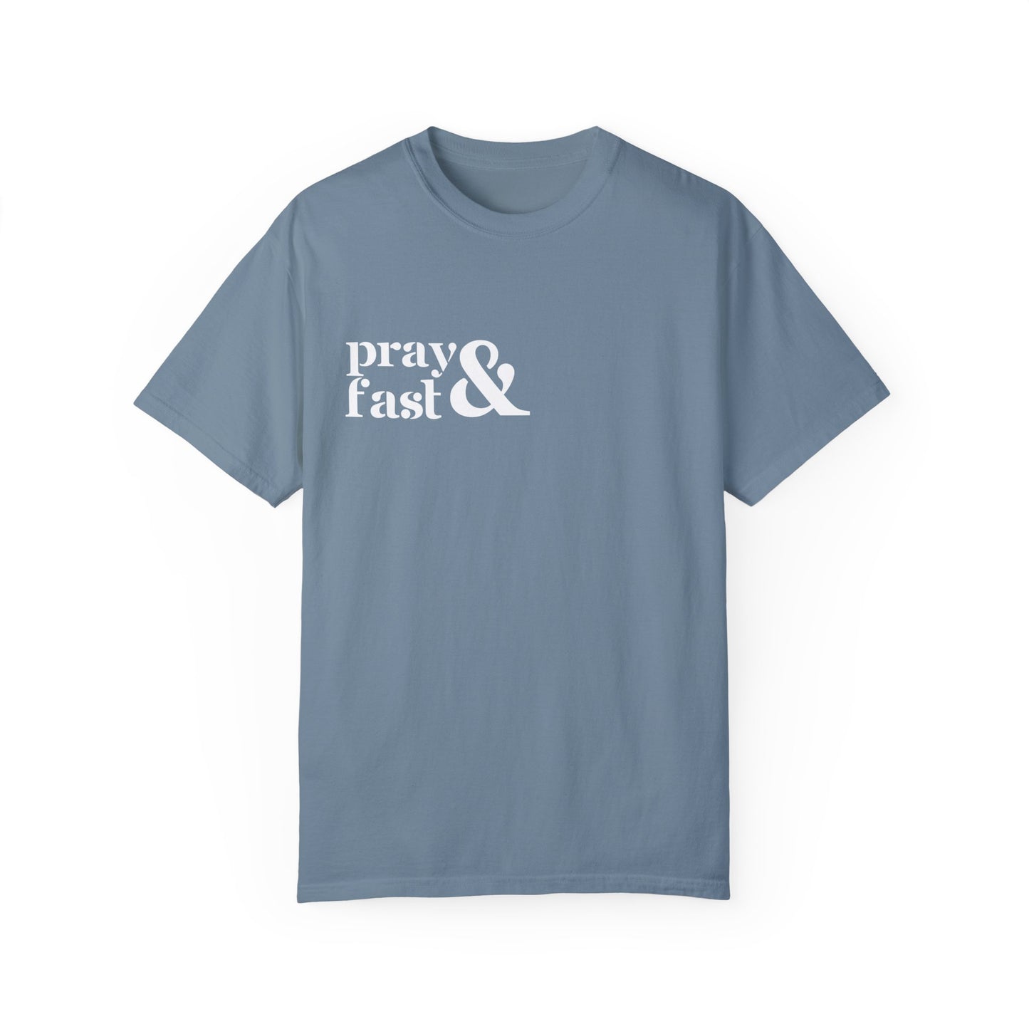 Ash blue colored relaxed t-shirt with "pray" written in white on top and "fast" written below in white with white ampersand next to both in top right chest area.