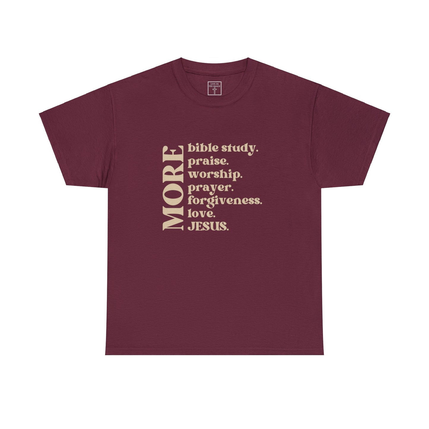 More Jesus T-Shirt