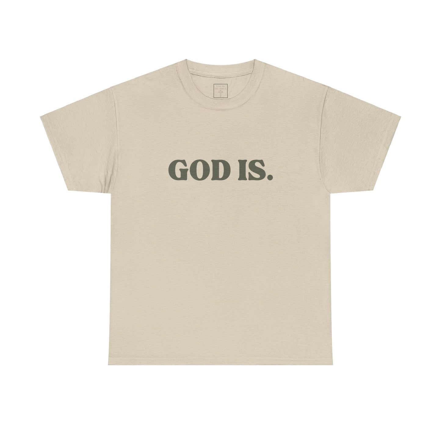 God Is. T-Shirt