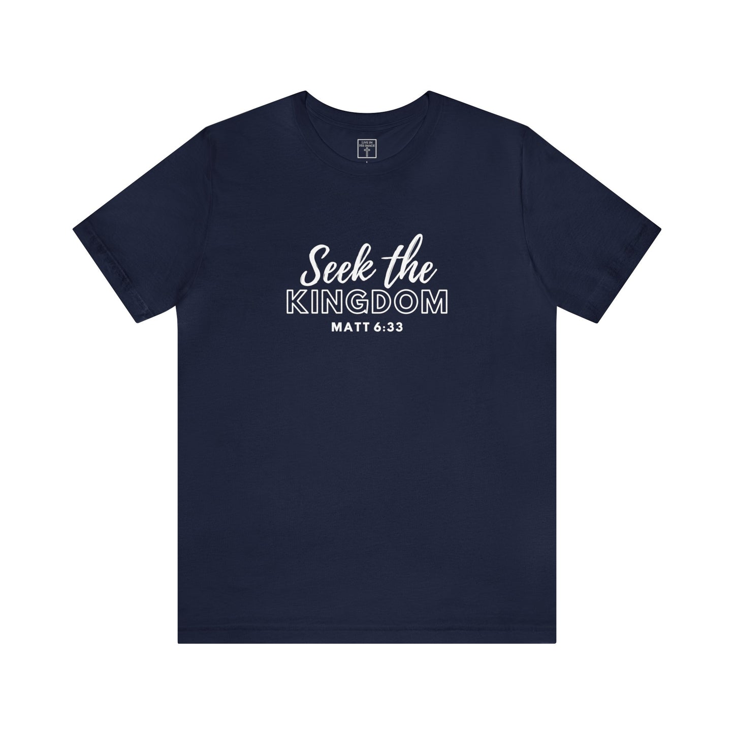Seek the Kingdom Shirt