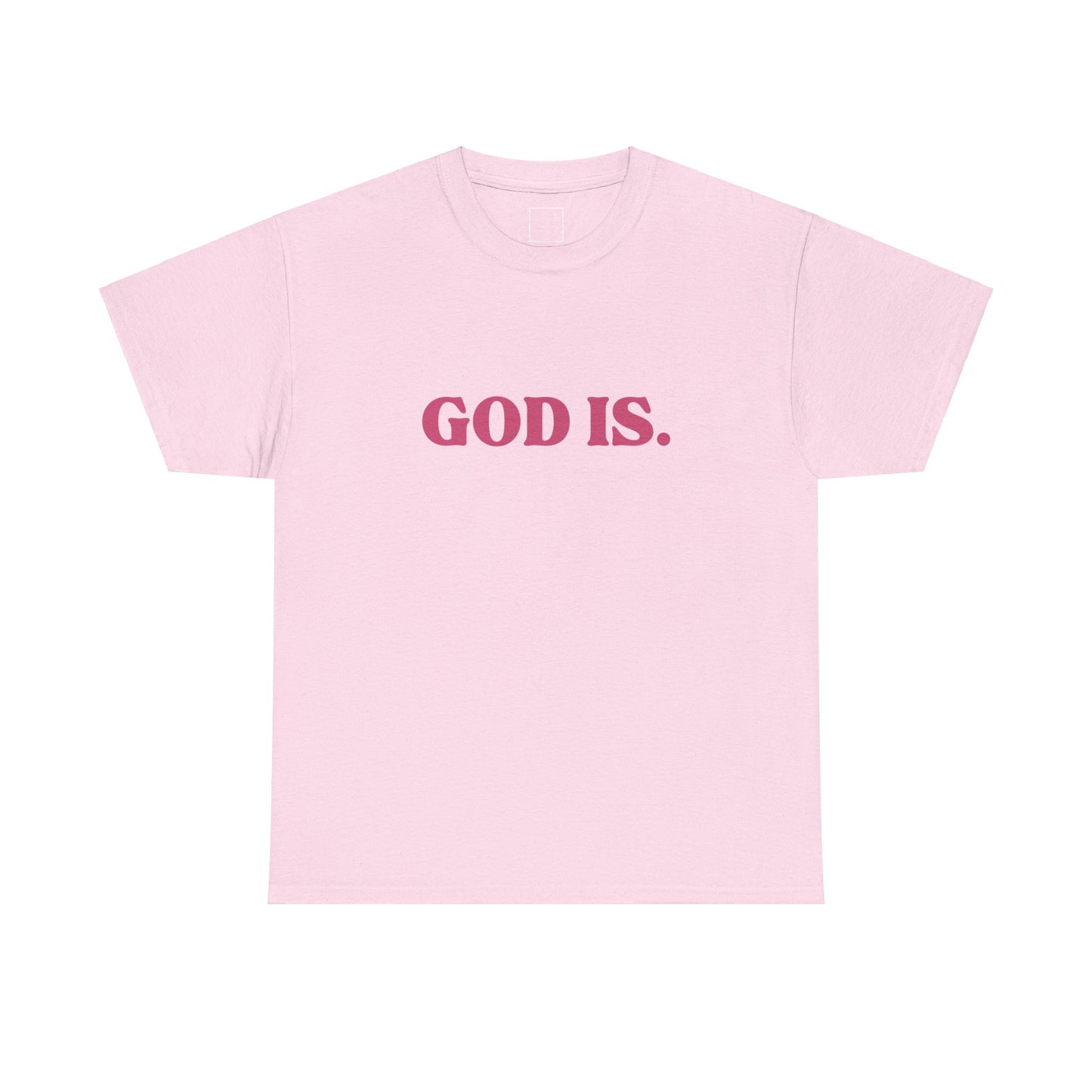 God Is. T-Shirt
