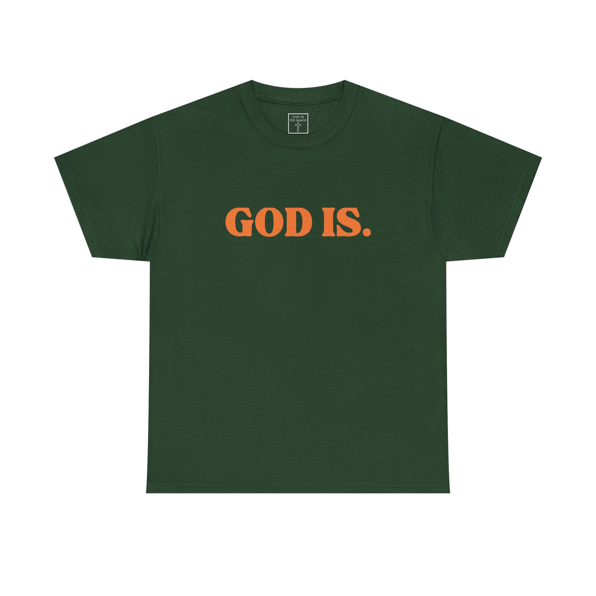 God Is. T-Shirt - No Back Print
