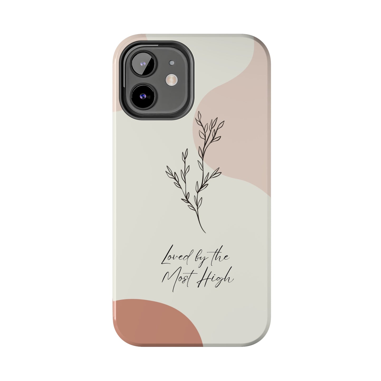 Loved by the Most High iPhone Case